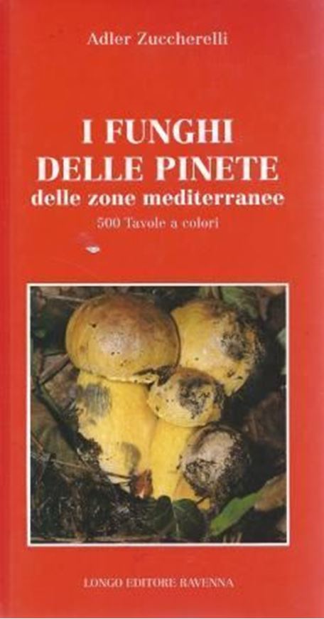  I Funghi Delle Pinete delle Zone Mediterranee.1993. 500 colourplates.377 p.Hardcover.