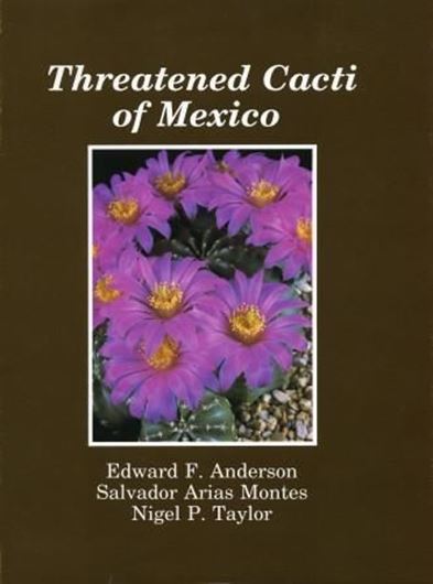 Threatened Cacti of Mexico. 1994. (Succulent Plant Research, 2). illus. 135 p.gr8vo. Paper bd.