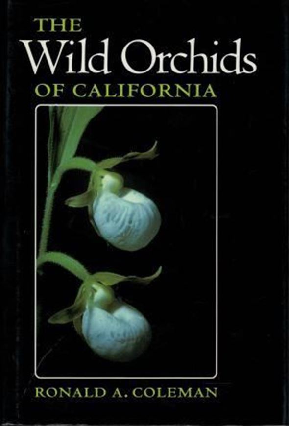 The wild orchids of California. 1995. 129 col. photog. 35 maps. 35 black & white illustrationes. 201 p. gr8vo. Hardcover.