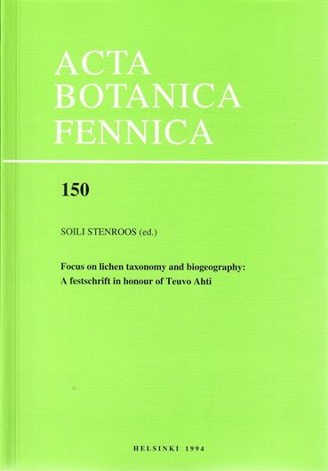 Focus on lichen taxonomy and biogeography: A Festschrift in honour of Teuvo Ahti. 1994. (Acta Botanica Fennica,150). many black & white photos. tabs. maps. VIII, 233 p. gr8vo. Paper bd.