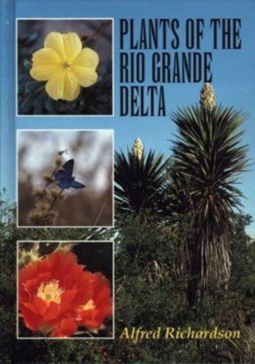 Plants of the Rio Grande Delta.1995. 224 colourphotogr. 49 figs.440 p.gr8vo.Paperbd.