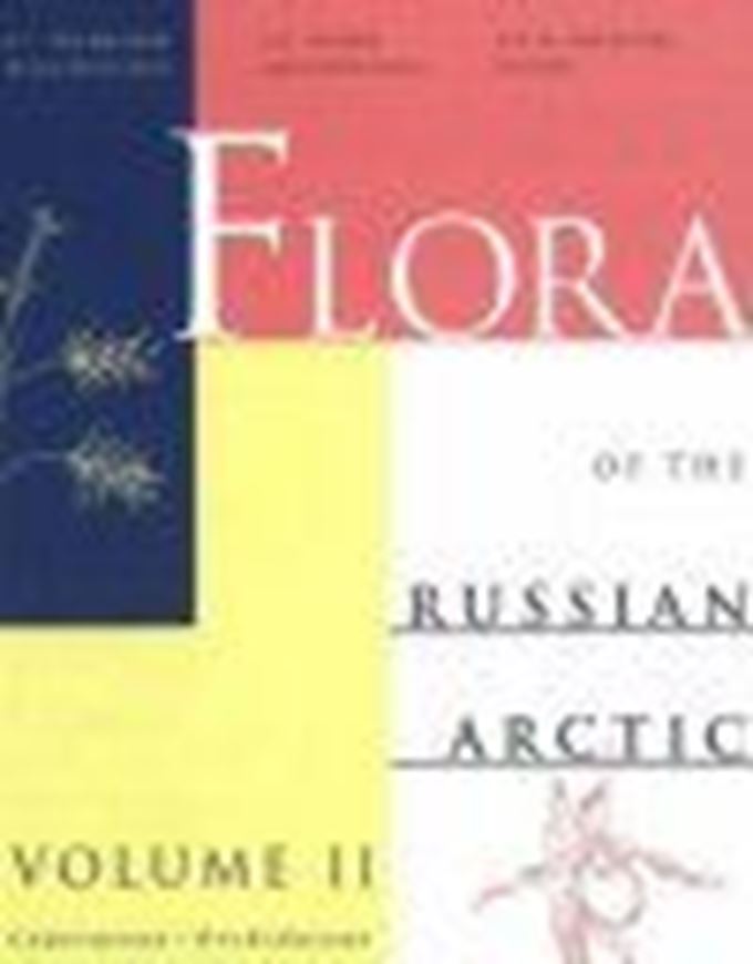  The Flora of the Russian Arctic (Flora Arctica USSR). English translation by Graham C. D. Grif- fiths.Edited by John G. Packer. Volume 2: Cyperaceae to Orchidaceae. 1996. Many dot-maps. XXVIII, 233 p. gr8vo. Hardcover. 