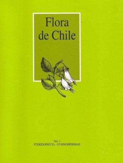  Ed.by Clodomiro Marticorena and Roberto Rodriguez. Volume 1: Pteridophyta - Gymnospermae.1995. 167 figs.159 maps.350 p. gr8vo.-In Spanish.