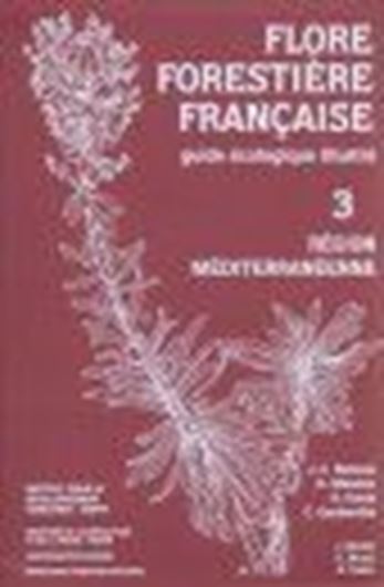  Flore Forestiere Francaise. Guide ecologique illustré. Tome 3: Région Méditerranéene. 2008. illus. 2426 p. gr8vo. Plastic cover.
