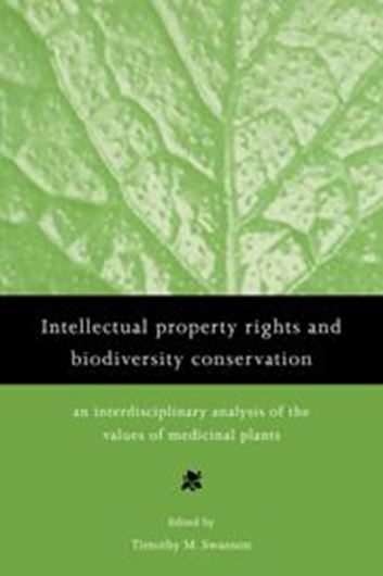  Intellectual Property Rights and Biodiversity Conservation. A Multidisciplinary Analysis of the Values of Medicinal Plants.1995. 4 figs. 7 tabs. XIII, 271 p. gr8vo.Hardcover. 