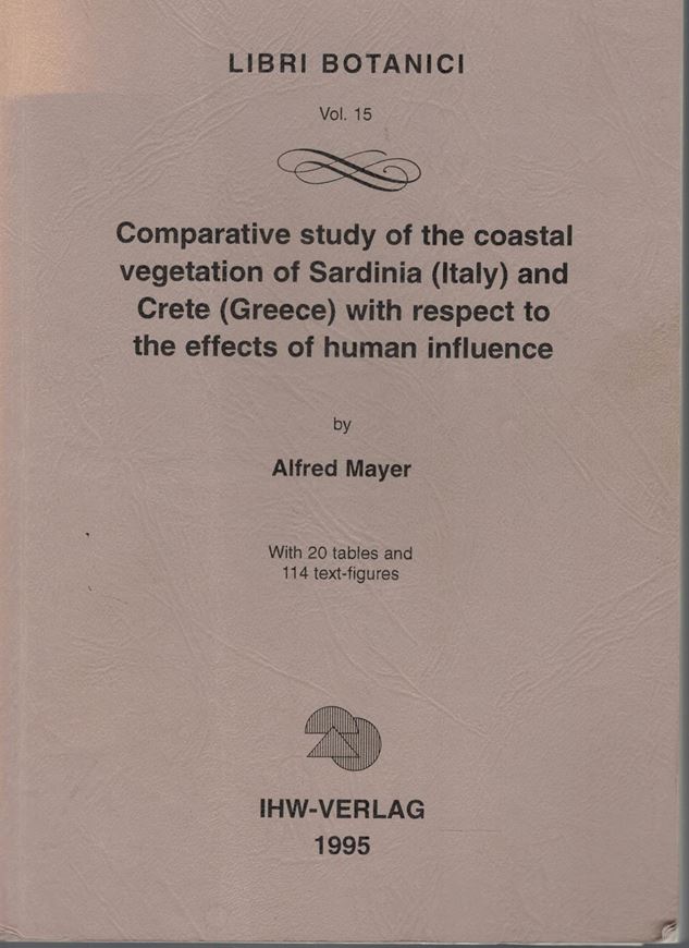 Comparative study of the coastal vegetation of Sardinia (Italy) and Crete (Greece) with respect to the effects of human influence. 1995. (Libri Botanici, 15). Illustr. 264 S .Kartonniert.