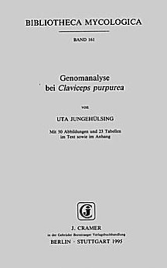 Volume 161: Jungehuelsing, Uta: Genomanalyse bei Claviceps purpurea.1995. 50 Figuren. 23 Tabellen.VIII,136 S.gr8vo. Broschiert.