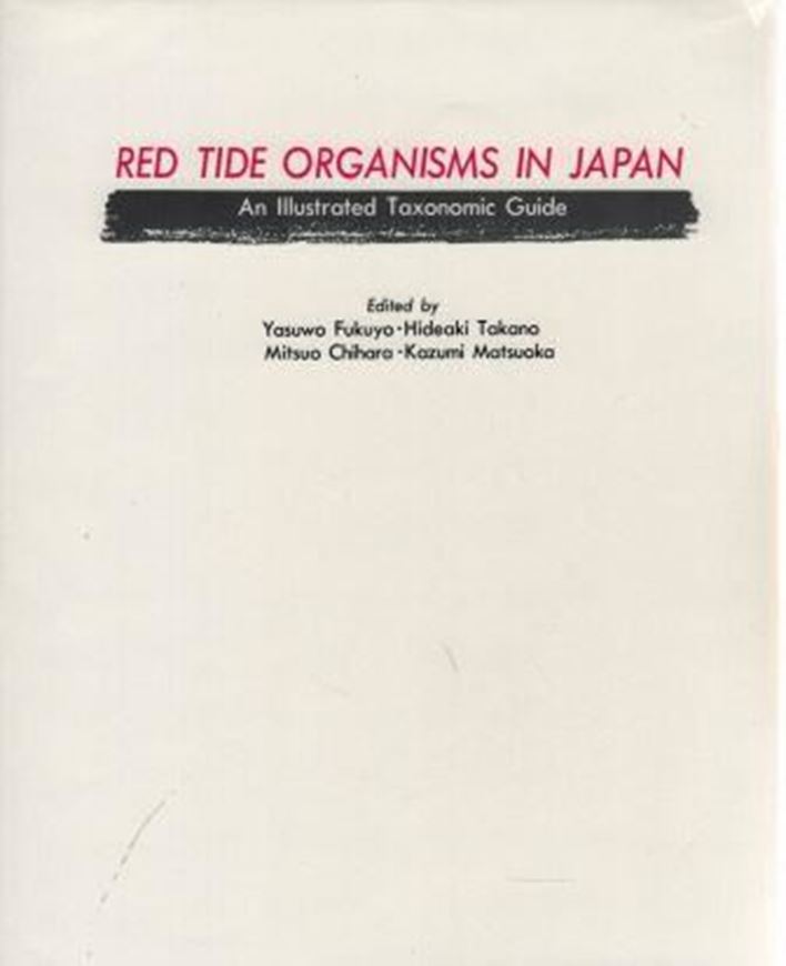 Red Tide Organisms in Japan. An Illustrated Taxonomic Guide. 1990. Many photogr. figs. XV, 407 p. gr8vo. Hardcover. - Bilingual (Japanese / English).