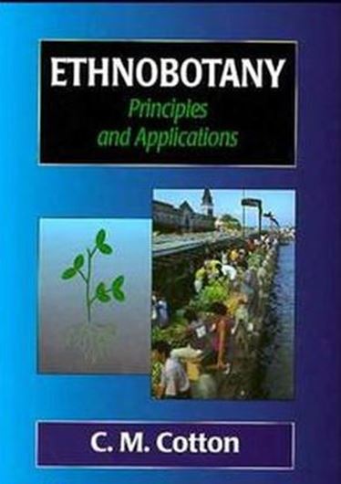 Ethnobotany. Principles and Applications. 1996. illus. X, 424 p. gr8vo. Cloth.