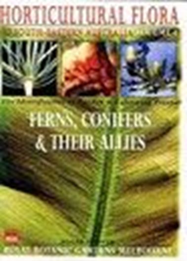 Horticultural Flora of South-Eastern Australia. Volume 1: Ferns, Conifers & their Allies. The Identification of Garden and Culti vated Plants. 1995. illus. XXXVII, 358 p. gr8vo. Hardcover.