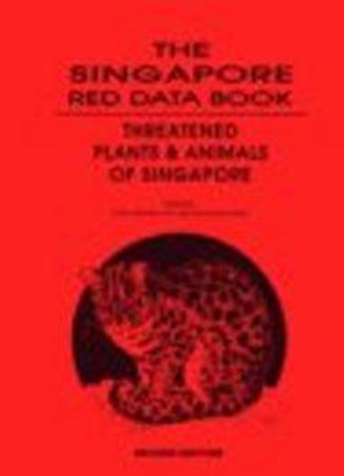The Singapore Red Data Book: Threatened Plants and Animals of Singapore.1994. illustr. 343 p. gr8vo. Paper bd.