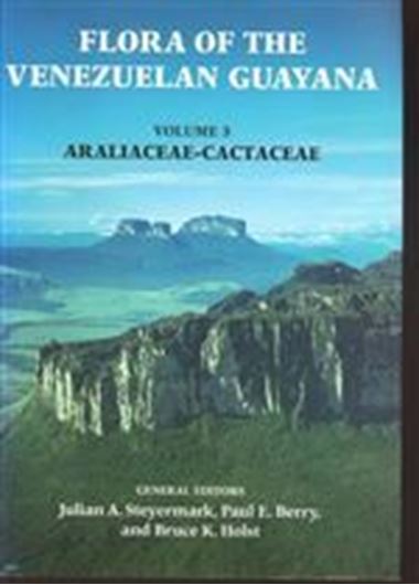 Edited by Julian A. Steyermark, Paul E. Berry and Bruce K. Holst. Volume 03: Araliaceae to Cactaceae. 1997. 628 figs. 774 p. gr8vo. Hardcover.