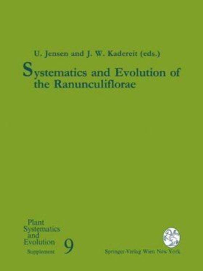 Systematics and Evolution of the Ranunculiflorae.1995. (Plant Systematics and Evolution,Suppl.9).78 figs.  XII, 361 p.4to. Paper bd. (Reprint 2012).