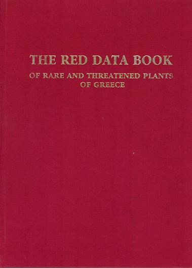 Red Data Book on Rare and Threatened Plants of Greece. 1995. many dot-maps. many colour- photos. XLVII, 527 p. 4to. Hardcover.