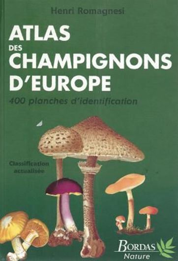  Atlas des Champignons d'Europe. 400 planches d'identification. Rev. ed by Guy Reduilh. 1995. 400 pls. en couleurs. 290 p. de clés analytiques. LXXXVI p. Hardcover.