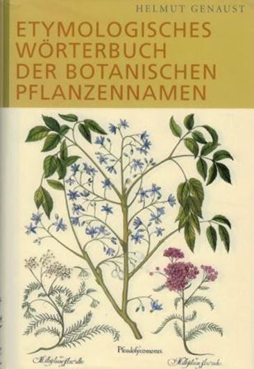 Etymologisches Wörterbuch der botanischen Pflanzennamen.3te rev. Aufl. 1996. IV, 701 S.gr8vo. Hardcover.