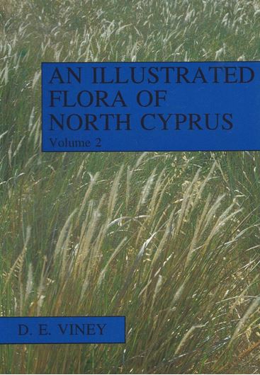 An Illustrated Flora of North Cyprus. Volume 2: Sedges, Grasses and Ferns. 2nd corrected printing.1996.168 line-figs. 187 p.gr8vo.Paper bd. (ISBN 978-3-904144-04-9)