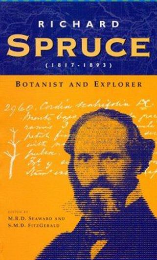  Richard Spruce: Botanist and Explorer.1996. illustr. 359 p.gr8vo.Flexible cover. 