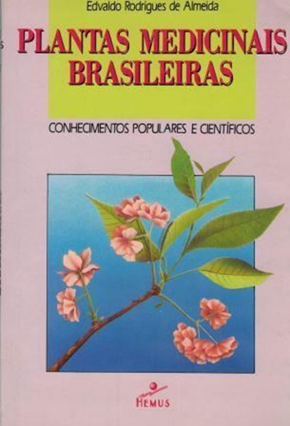 Plantas Medicinais Brasileiras: Conheci mentos populares e cientificos. 1993. illus. 341 p. gr8vo. Paper bd.