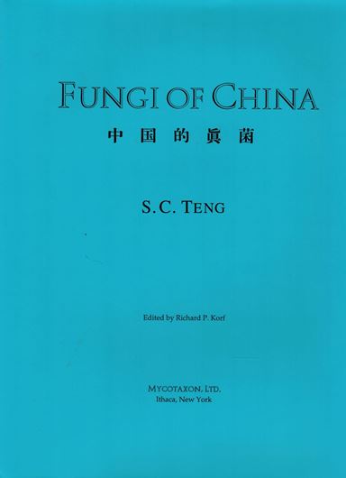 Fungi of China. 1996. 426 figs. 1 map. XIV, 586 p. gr8vo. Paper bd.- English edition, edited by Richard P. Korf.