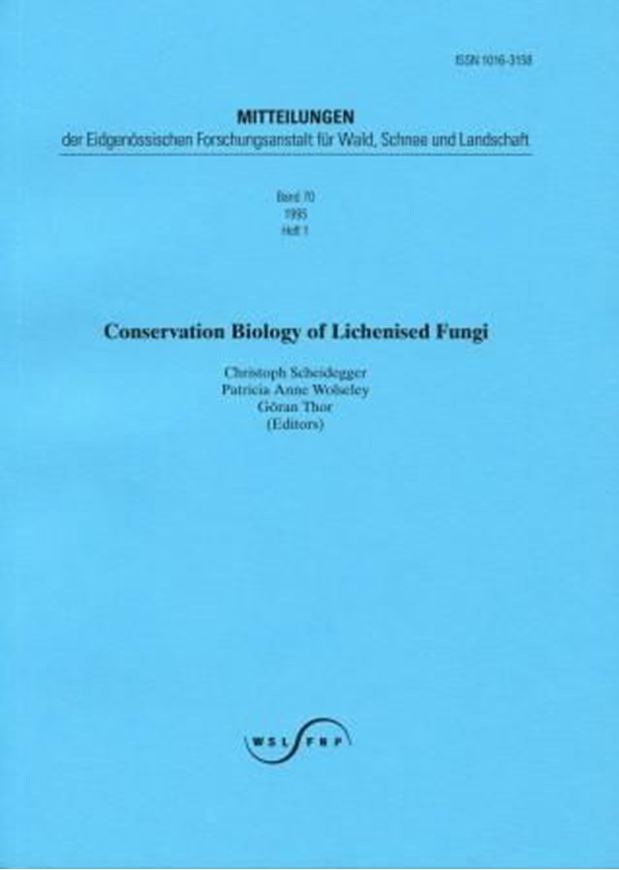  Conservation Biology of Lichenised Fungi.1995.(Mitteilungen der Eid- genössischen Forschungsanstalt für Wald, Schnee und Landschaft,Bd.70, Heft 1).illustr.173 p.gr8vo.Paper bd.