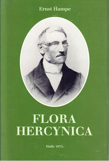 Flora Hercynica 1873 (Nachdruck 1995). 472 p. gr8vo. Cloth.