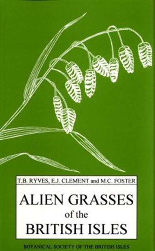 Alien Grasses of the British Isles. 1996. 29 plates (line-drawings). XX, 181 p. 8vo. Paper bd.
