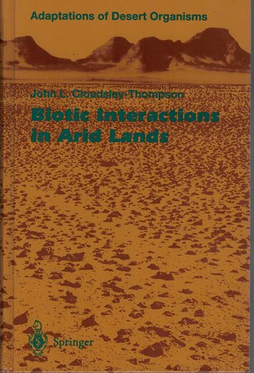 Biotic Interactions in Arid Lands. 1996 (Adaptations of Desert Organisms). illus. XI, 208 p. gr8vo. Paper bd.