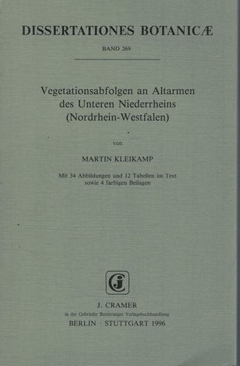 Volume 269: Kleikamp, Martin: Vegetationsab- folgen an Altarmen des Unteren Niederrheins (Nordrhein - Westfalen).1996 12 Tab. 4 farbige Beilagen. 34 Fig. IV,106 S.gr8vo.Broschiert.