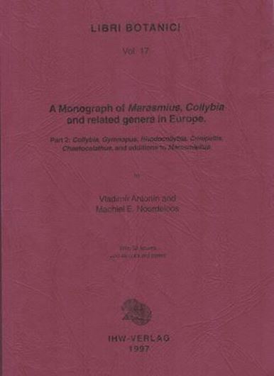 A Monograph of Marasmius, Collybia and related genera in Europe. Part 2: Collybia, Gymnopus, Rhodocollybia, Crinipellis, Chaetocalathus, and additions to Marasmiellus. 1997. (Libri Botanici, 17). 52 figs. 46 colourphotogr. 256 p Paper bd..
