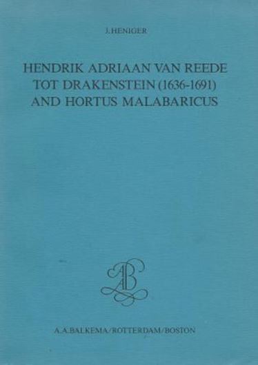  Hendrik Adriaan van Reede tot Drakenstein (1636-1691) and Hortus Malabaricus. A Contribution to the History of Dutch Colonial Bo- tany. 1986. 80 figs. XVI,295 p. Lex8vo. Cloth.