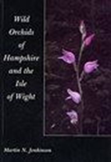 Wild Orchids of Hampshire and the Isle of Wight. 1995.155 col.photographs.198 p.gr8vo.Paper bd.