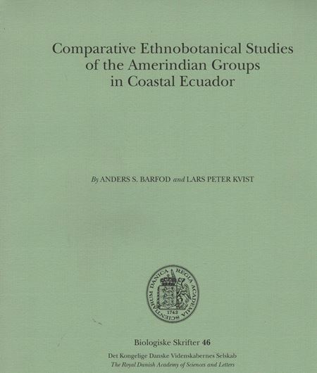 Comparative Ethnobotanical Studies of the Amerindian Groups in Coastal Ecuador. 1996. (Biologiske Skrifter,46). 20 figs. 82 tabs. 166 p.4to.Paper bd.