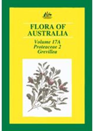  Volume 017 A: Proteaceae 2, Grevillea. 2000. 64 col. photographs. Many line - drawings & dot maps. XX, 524 p. gr8vo. Hard- cover.