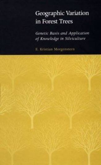  Geographic Variation in Forest Trees.Genetic Basis and Application of Knowledge in Silviculture.1996.illustr. XIV, 209 p.gr8vo.Hardcover.