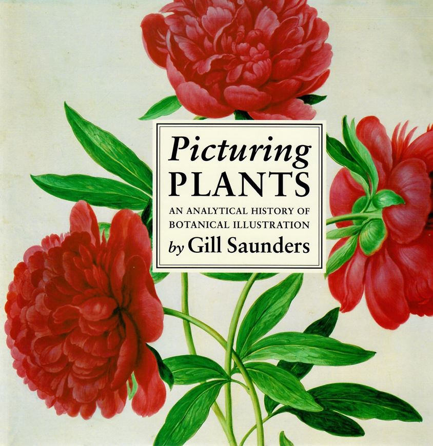 Picturing Plants. An analytical history of botanical illustration.1995. illus. 152 p. gr8vo. Hardcover.