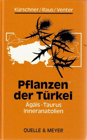 Pflanzen der Türkei. Ägäis - Taurus - Inneranatolien. 2te revidierte Auflge. 1997.  illustr. 484 S. 8vo. Kartonniert.