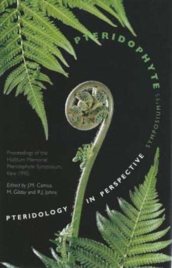  Pteridology in Perspec- tive. Proceedings of the Holttum Memorial Pteridophyte Symposium. Kew 1995. Publ.1996. XX,700 p.gr8vo.Hardcover.