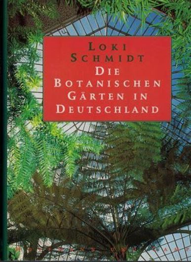 Die Botanischen Gärten in Deutschland. 1997. illus. 319 S. 4to. Hardcover.