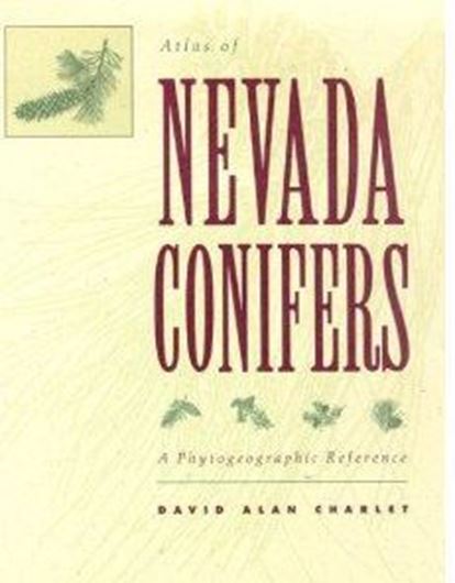  Atlas of Nevada Conifers. A Phytogeographical Reference. With illustrations by Bridget Keimel.1996. Many line drawgs. XIV; 320 p. gr8vo. Paper bd.