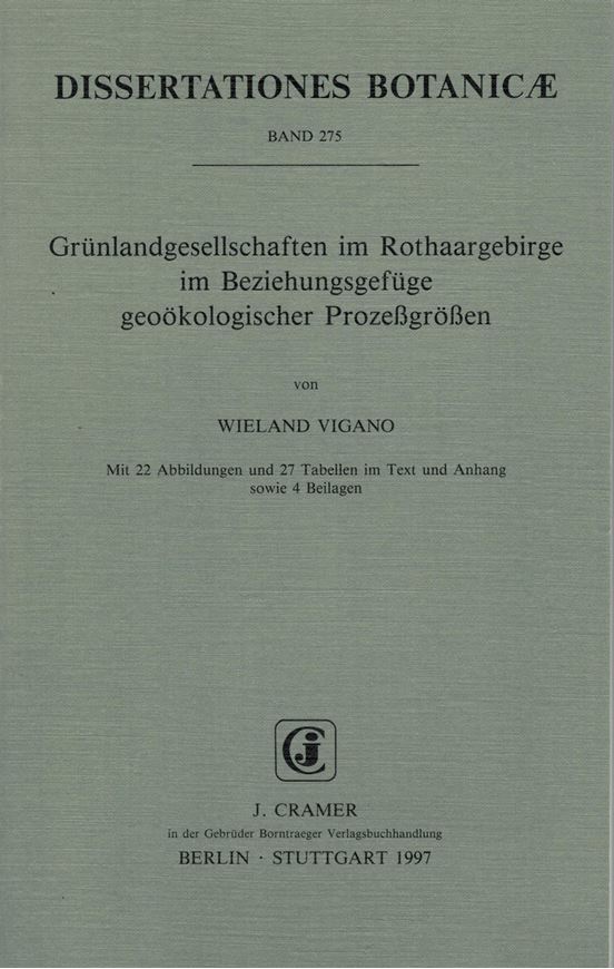 Volume 275: Vigano, Wieland: Grünlandgesellschaften im Rothaargebirge im Beziehungsgefüge geoökologischer Prozeßgrößen.1997. 22 Fig. 27 Tab. 212 S.gr8vo.Broschiert.