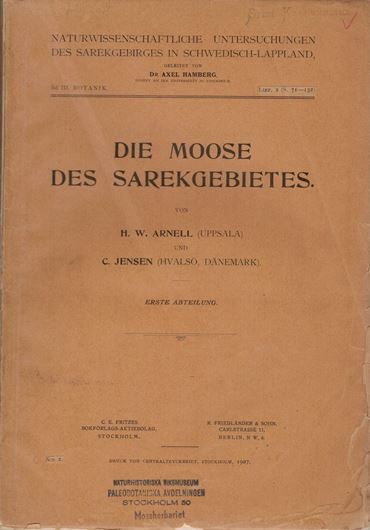 Die Moose des Sarekgebietes. 2 Teile. 1907-1910.(Naturwiss.Untersuchungen des Sarekgebietes in Schwedisch- Lappland,Band III:2-3).198 S.gr8vo.Broschiert.