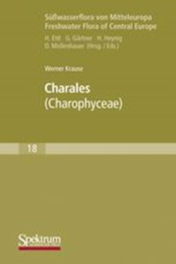  Band 18: Krause, Werner: Charales (Charophyceae). 1997. (Reprint 2007). illus. II, 202 S. Paper bd. 