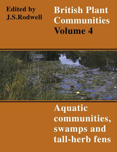  British Plant Communities. Volume 4: Aquatic Communities, Swamps and Tall - Herb Fens.  1997. XII, 283 p. Paper bd. edition.