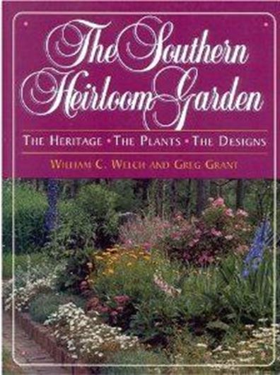 The Southern Heirloom Garden. The Heritage, The Plants, The Designs. 1995. Many col. photographs. XV, 190 p. 4to. Cloth.
