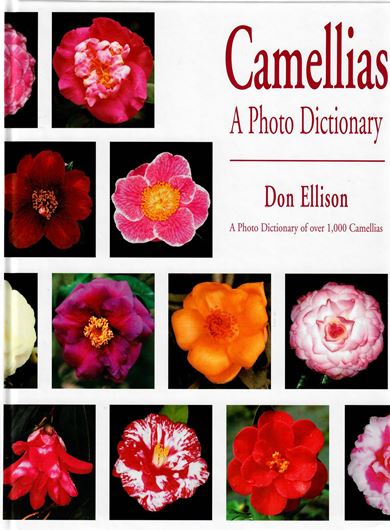 Camellias. A Photo Dictionary. 1997. approx. 1100 col. photographs. 159 p. 4to. Hardcover.