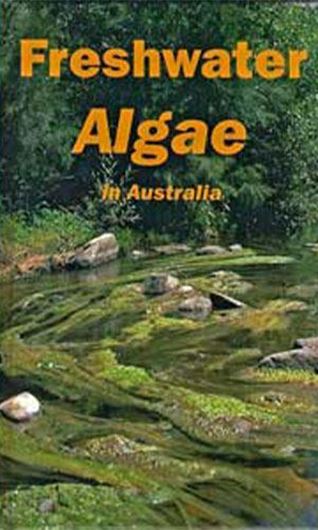 Freshwater Algae in Australia. 1997. Approx. 300 col. photogr. VI, 242 p. 8vo. Cloth.