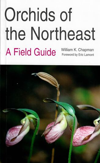 Orchids of the Northeast. A field guide. 1997. many col.photogr. XX, 200 p. Paper bd.