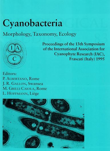 Cyanobacteria. Morphology, Taxonomy, Ecology. Proceedings of the 13th Symposium of the International Association for Cyanophyte Research (IAC) Frascati (Italy).1995. (Algological Studies,83/ Archiv für Hydrobiologie, Suppl.117). 86 tabs. 10 col. figs.1 map. 5 pls. VII, 589 p. Paper bd.