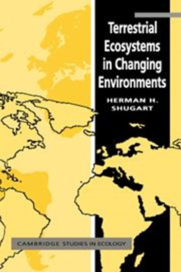  Terrestrial Ecosystems in Changing Environments. 1998.( Cambridge Studies in Ecology). 160 line drawgs. 6 col. pls. 38 tabs. XIV, 537 p. gr8vo. Hardcover.